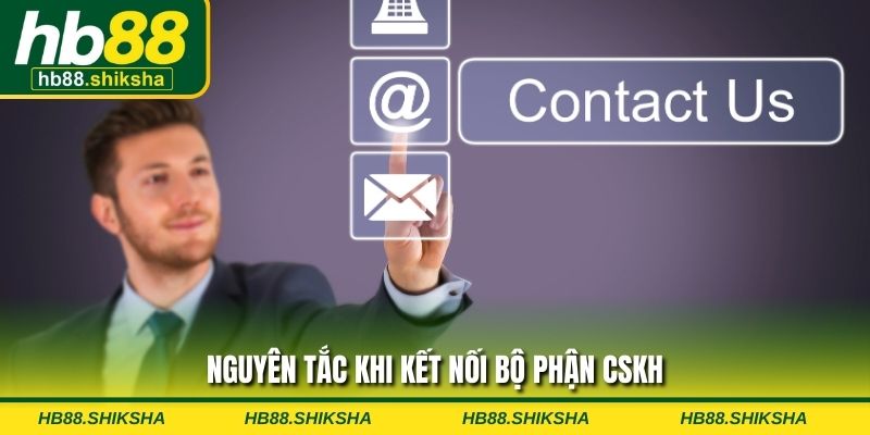 Nguyên tắc khi kết nối bộ phận CSKH