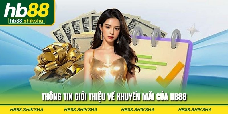 Thông tin giới thiệu về khuyến mãi của HB88