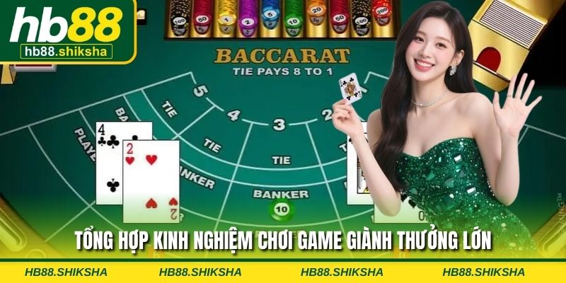 Tổng hợp kinh nghiệm chơi game giành thưởng lớn